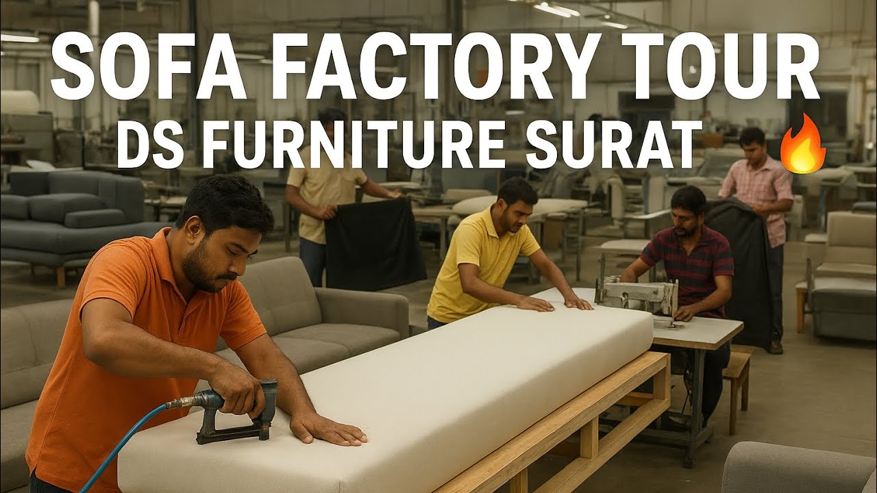 Couch Factory Sofa Factory Tour in India 🇮🇳 | DS Furniture Surat | Full Sofa ...