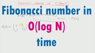 Fibonacci no in O(log N) time
