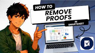 How to Remove Proofs in Smartsheet (Updated 2026)