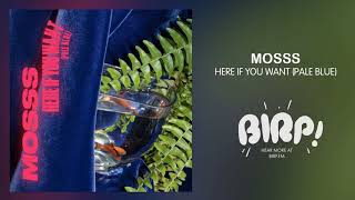 MOSSS - Here If You Want (Pale Blue)