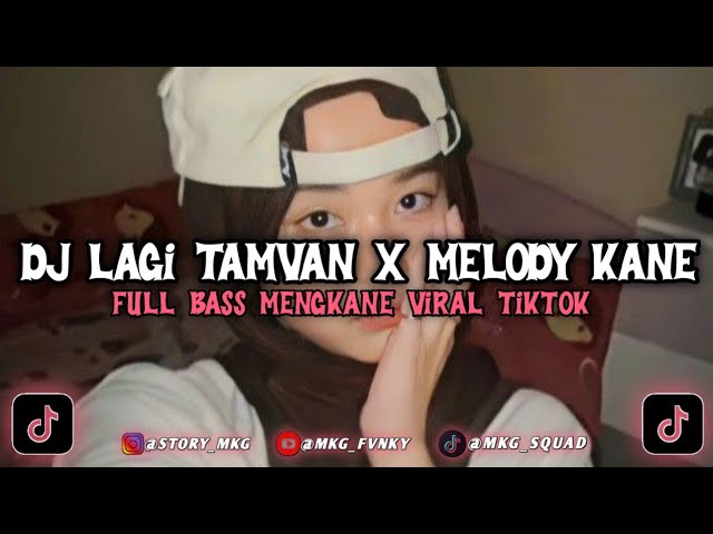 DJ KETAMPANAN INI SUNGGUH MENYIKSAKU || DJ LAGI TAMVAN X MELODY KANE VIRAL TIKTOK🎶 class=