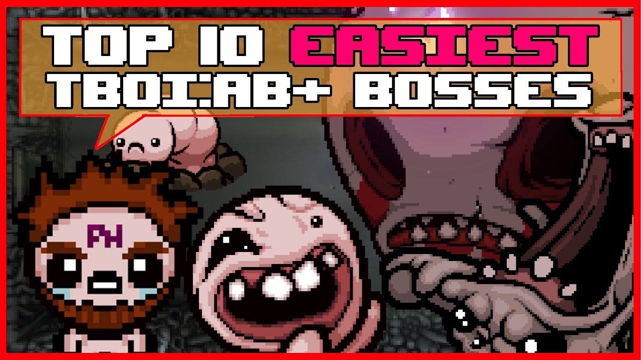 Top 10 Easiest Boss Fights in The Binding of Isaac: Afterbirth Plus!!!