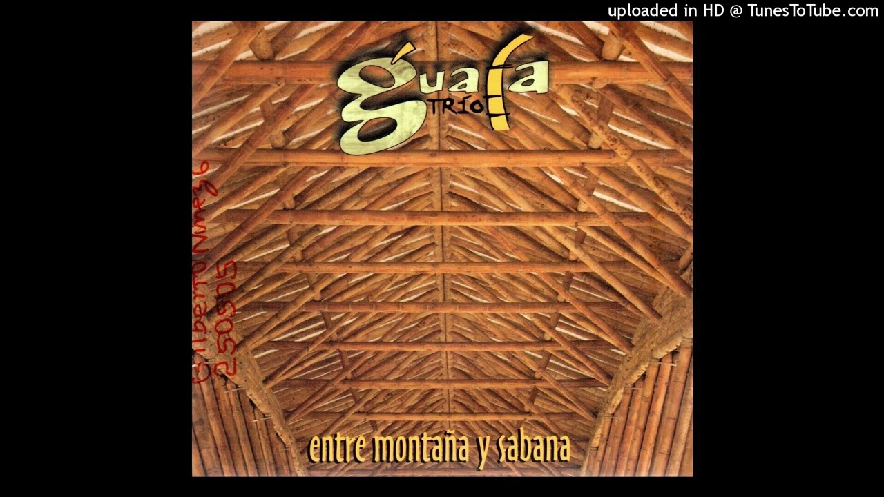 Guafa Trio / Entre Montaña y Sabana / Huracán