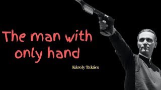 Károly Takács - The man with only hand - Best photography