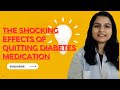 The Shocking Effects of Quitting Diabetes Medication