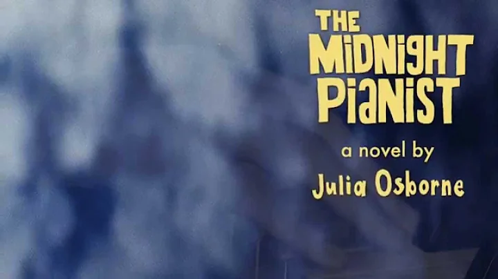 The Midnight Pianist ~ a novel by Julia Osborne