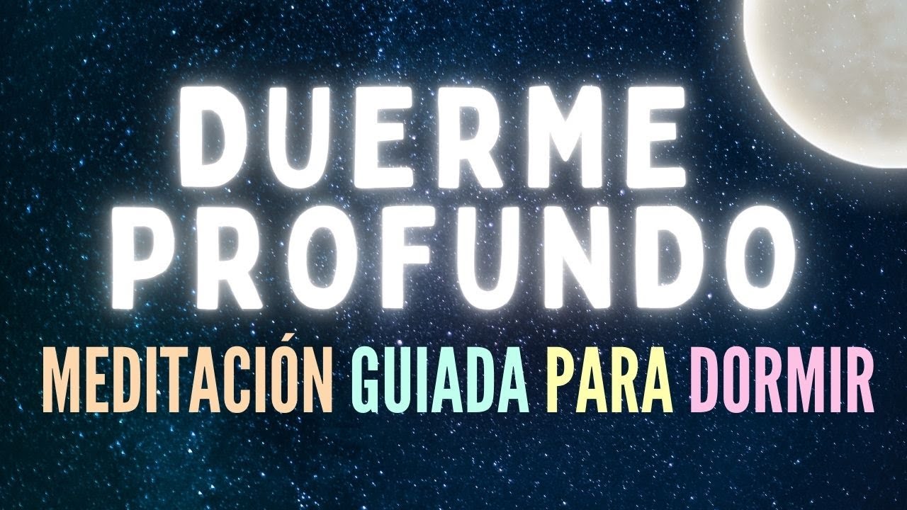MEDITACIÓN GUIADA PARA DORMIR PROFUNDO | DUERME 💖 NO MÁS INSOMNIO ...