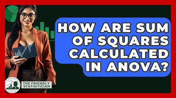 How Are Sum Of Squares Calculated In ANOVA? - The Friendly Statistician