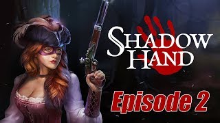 Let's Play: Shadowhand (Normal Difficulty) - Episode 2