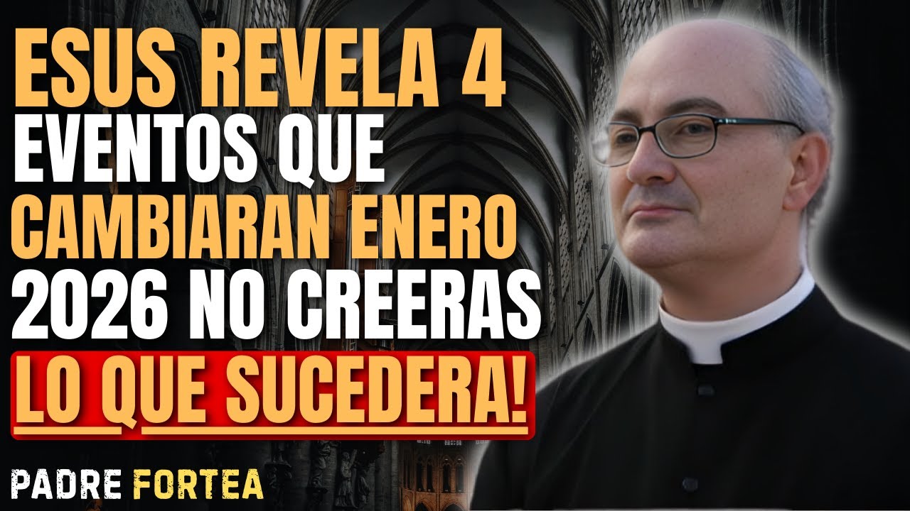 🔥 Jesús Revela 4 Eventos que Cambiarán Enero 2026 – ¡No Creerás lo que Sucederá! | Padre Fortea