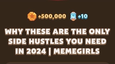WHY THESE ARE THE ONLY SIDE HUSTLES YOU NEED IN 2024 | MEMEGIRLS | memefi video code | #memefi