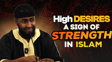 Desire with Self-Control is Praised in Islam [MUST WATCH] || Ustadh Abdur Rahman Hassan