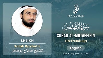 083 Surah Al Mutaffifin With English Translation By Sheikh Salah Bukhatir