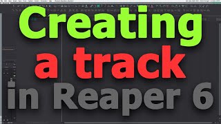 Сreating a track in Reaper 6 2021-11-13