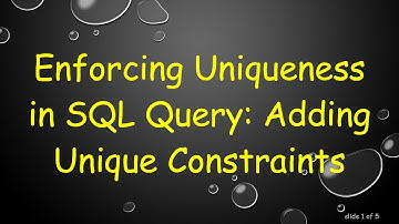 Enforcing Uniqueness in SQL Query: Adding Unique Constraints