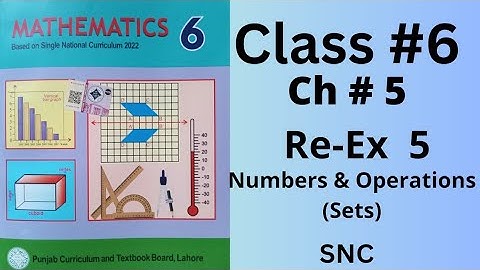 Class 6th, Ch no 5, Review Ex no 5 (Complete ), Numbers &Operations ( Sets ), SNC, PTB.