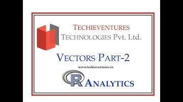 Vectors in R - Part - 2 (R Programming Language)