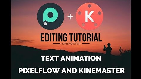 TEXT ANIMATION WITH PIXELFLOW AND KINEMASTER || Kinemaster Tutorial