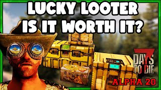 Lucky Looter & Loot Stage Explained 7 Days To Die Alpha 20