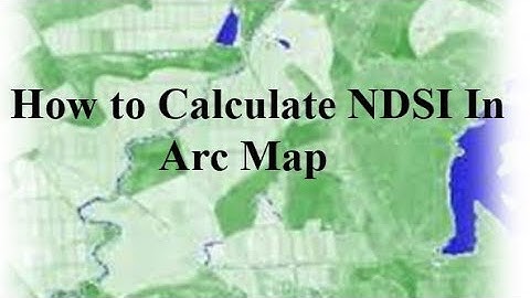 How to Calculate NDSI in ArcMap