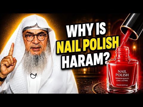 Nail Polish Haram? The Answer May Surprise You || Sheikh Assim Al Hakeem