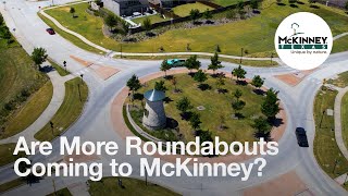 Are More Roundabouts Coming to McKinney? by City of McKinney 707 views 5 months ago 2 minutes, 15 seconds