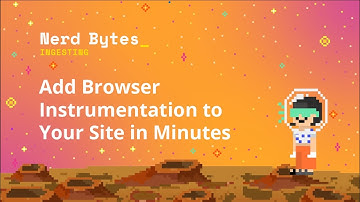 Add Browser Instrumentation to Your Site in Minutes