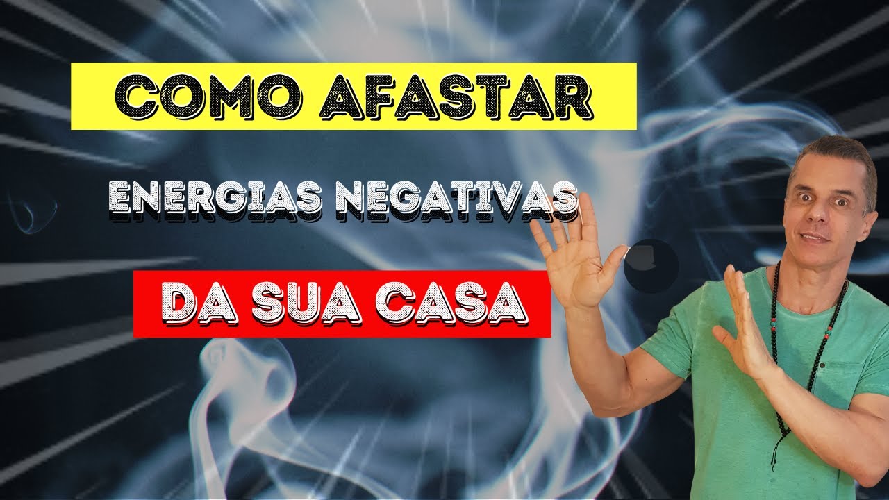 Como afastar Energias Negativas da sua casa - YouTube