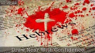 Draw Near with Confidence | Hebrews 10:19–22 (Daniel Palmer)