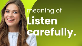Understanding "Listen Carefully": A Guide for English Learners