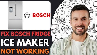 How To Fix Bosch Fridge Ice Maker Not Working  - 2025 (Big Update)
