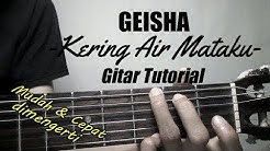 (Gitar Tutorial) GEISHA - Kering Air Mataku |Gampang,Cepat & Mudah dimengerti.  - Durasi: 7:39. 