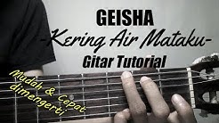 (Gitar Tutorial) GEISHA - Kering Air Mataku |Gampang,Cepat & Mudah dimengerti.  - Durasi: 7:39.  (Gitar Tutorial) GEISHA - Kering Air Mataku |Gampang,Cepat & Mudah dimengerti.  - Durasi: 7:39.