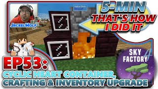 [SKYFACTORY 4] EP53 - CYCLIC HEART CONTAINER, CRAFTING & INVENTORY UPGRADE