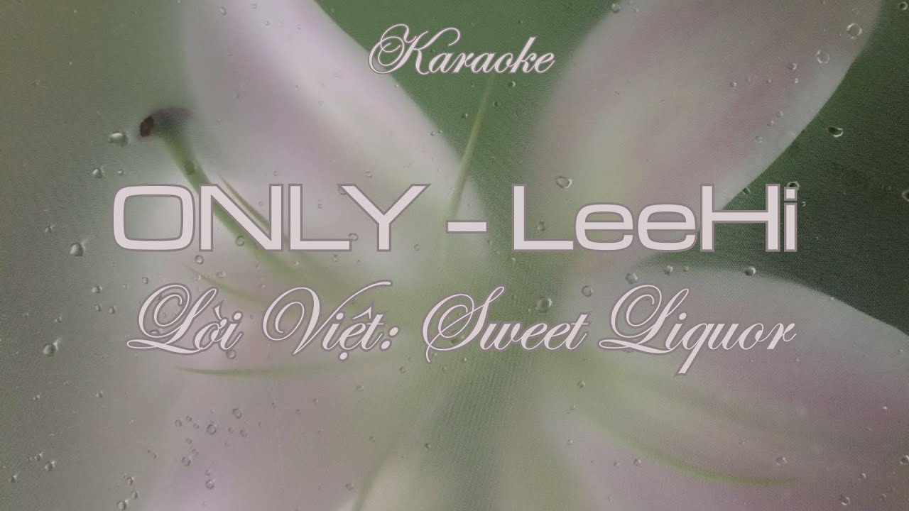 Only - LeeHi (Lời Việt: Sweet Liquor) [KARAOKE]
