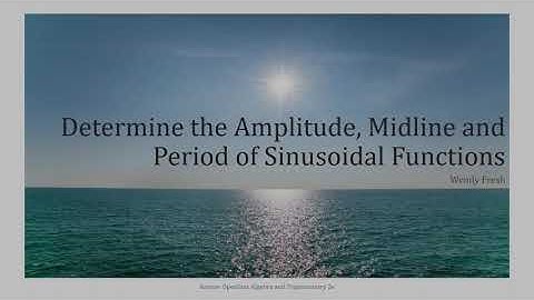 Amplitude, Midline and Period (8.1 Algebra/Trig 2e OpenStax)