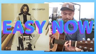 Easy Now- Eric Clapton Cover 【ギター弾き語り】