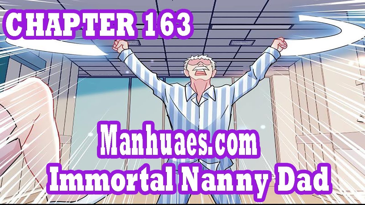 Immortal Nanny Dad Chapter 163 [English Sub] | MANHUAES.COM - YouTube