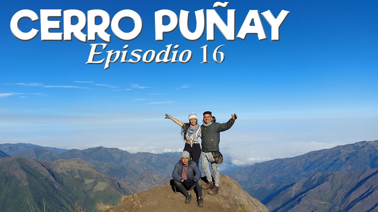 VISITANDO EL CERRO PUÑAY AL ESTILO 