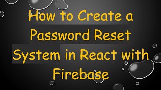 How to Create a Password Reset System in React with Firebase