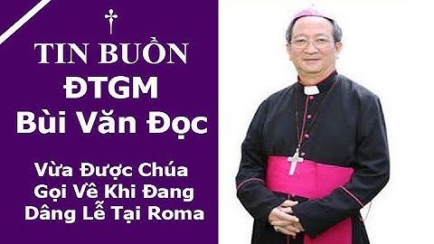 Tang lễ Đức Cố Tổng Giám Mục Phaolô Bùi Văn Đọc