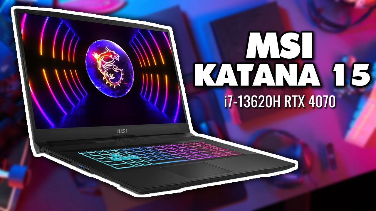 MSI Katana 15  The Best Budget Gaming Laptop with RTX 4070 + i7