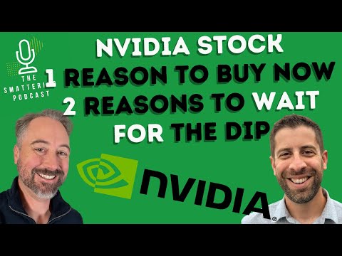 Nvidia: 2 Reasons to Wait for the Dip, 1 Reason to Buy