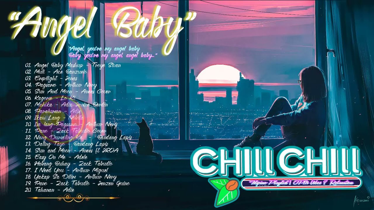 [Angel Baby - Troye Sivan ] Relaxing Filipino OPM Chill Vibes🌷
