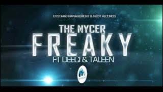 THE NYCER FEAT DEECI & TALEEN - FREAKY (RADIO EDIT HQ)