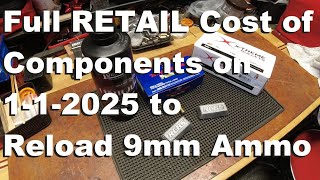 Full RETAIL Component Cost on January 1, 2025 to Reload 9mm Ammo
