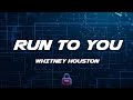 Whitney Houston - Run To You (Lyrics)