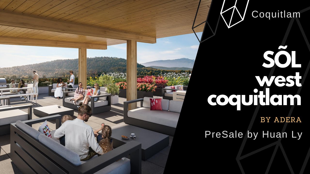 SOL by Adera | West Coquitlam Condos | PreSale by Huan Ly Real Estate