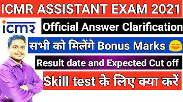 ICMR Assistant 2021 answer Clarification/Bonus marks for all/expected result date and cut off 💥💥💥