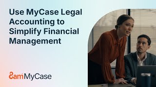 Use MyCase Legal Accounting to Simplify Financial Management